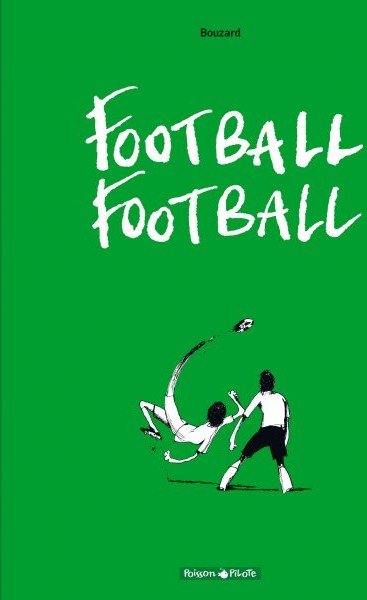 Guillaume Bouzard dans Football Football - Tome 1