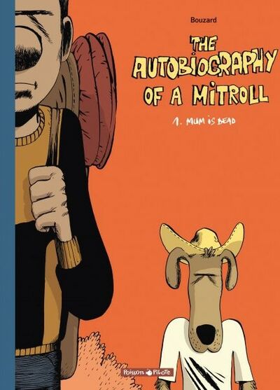 Guillaume Bouzard dans The Autobiography of a Mitroll - Tome 1 - Mum is dead