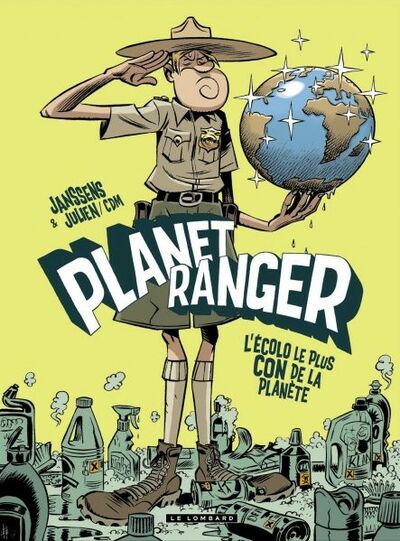 Julien/cdm dans Planet Ranger - Tome 1 - L'écolo le plus con de la planète