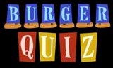 Burger Quiz