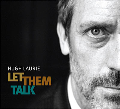 Hugh Laurie dans Laurie (Hugh) - Let Them Talk