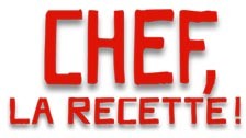Chef la recette ! 
