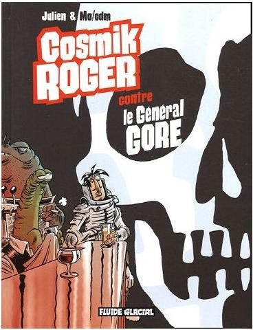 Julien/cdm dans Cosmik Roger - Tome 3 - Cosmik Roger contre le général Gore