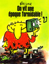 On vit une époque formidable