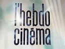 Hebdo cinéma (L')