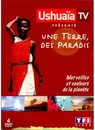 Ushuaïa TV : une Terre, des Paradis
